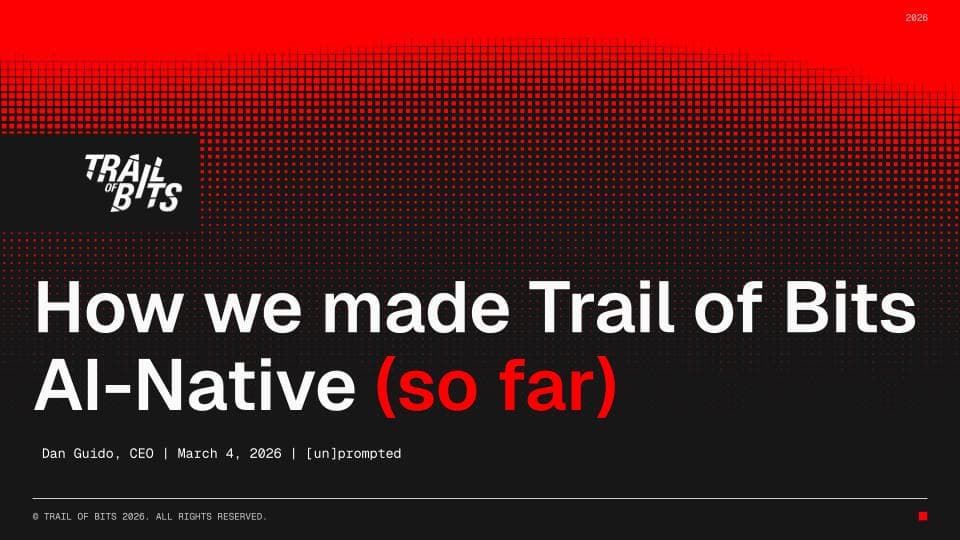 Featured image for Trail of Bits - Transforming into an AI-Native Organization