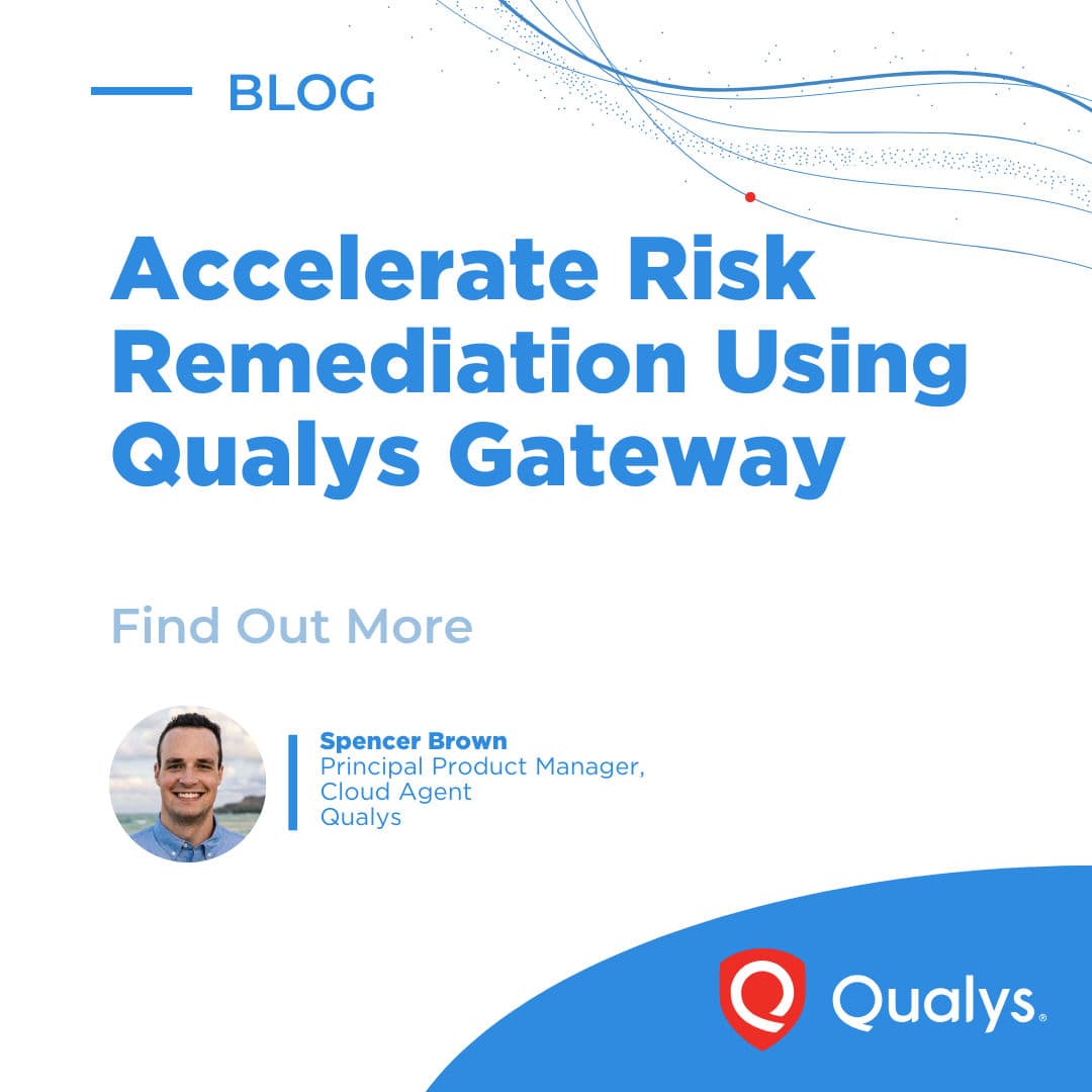 Featured image for Optimizing Risk Discovery - Enhancing Qualys Gateway Service