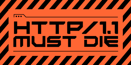 Preview image for HTTP/1.1 is Broken: A Call for Security Overhaul