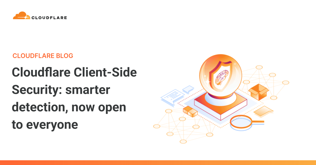 Featured image for Cloudflare Client-Side Security - Smarter AI Detection Unveiled