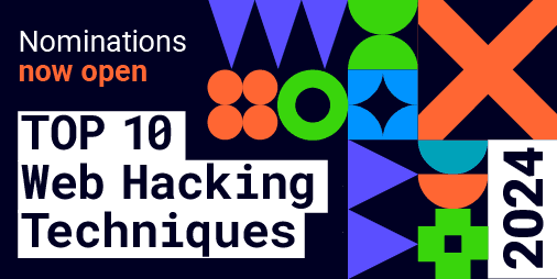 Featured image for Nominations Open for 2024's Top Web Hacking Techniques!